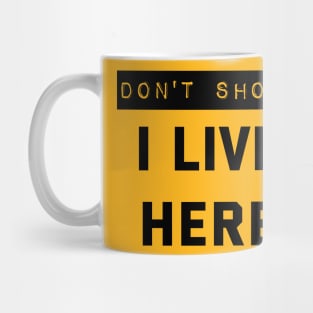 DON'T SHOOT Mug